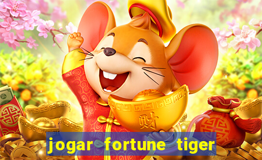 jogar fortune tiger de graca